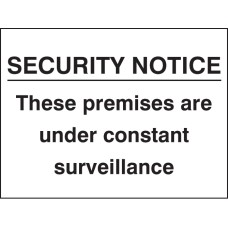 Security Notice these Premises Under Constant Surveillance