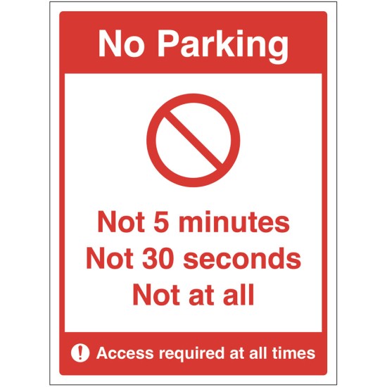 No Parking - Not 5 Minutes - Not 30 Seconds - Not at All