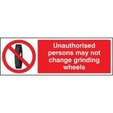 Unauthorised Persons May Not Change Grinding Wheel