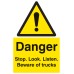 Danger - Stop / Look / Listen - Beware of Trucks