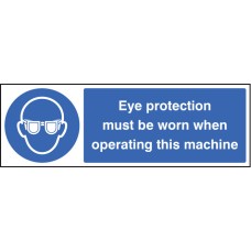 Eye Protection Must be Worn When Operating Machine