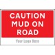 Caution - Mud On Road - Add a Logo - Site Saver