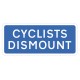 Cyclists Dismount - Class R2 - Permanent