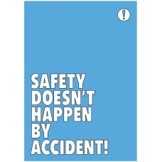 Safety Doesn't Happen by Accident - Poster