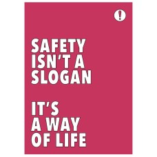 Safety Isn't a Slogan It's a Way of Life - Poster