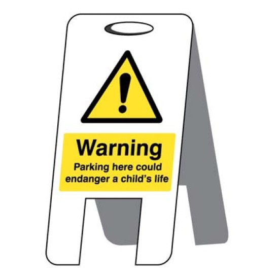 Caution - Parking Here Could Endanger a Child's Life - Lightweight Self Standing Sign