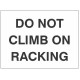 Do Not Climb on Racking