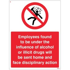 Employees Found to be Under the Influence of Alcohol or Drugs will be Sent Home