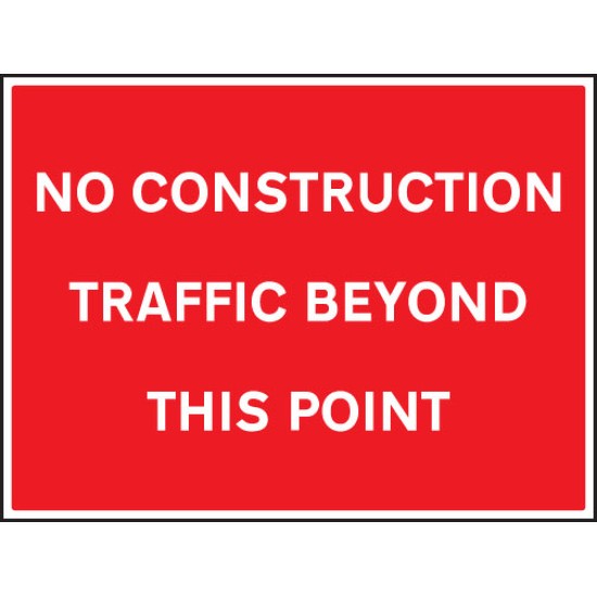 No Construction Traffic Beyond this Point