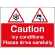 Caution - Icy Conditions Please Drive with Care